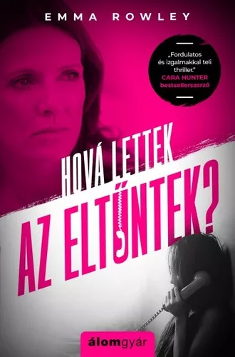 Emma Rowley: Hová lettek az eltűntek?