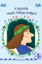   Lengyel Orsolya (szerk.): A ​legszebb mesék Mátyás királyról