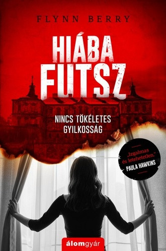 Flynn Berry: Hiába futsz