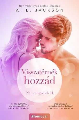 A. L. Jackson Visszatérnék ​hozzád (Nem engedlek 2.) 