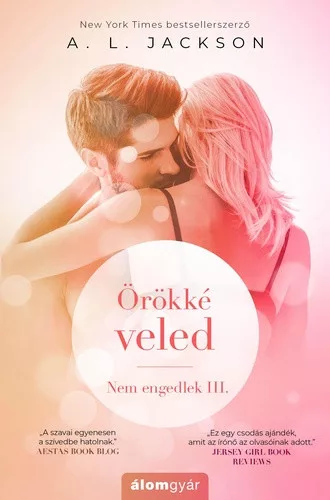 A. L. Jackson: Örökké veled (Nem engedlek 3.)