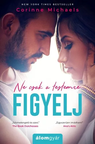 Corinne Michaels: Ne csak a testemre figyelj