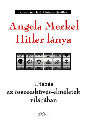 Christian Alt · Christian Schiffer: Angela Merkel Hitler lánya