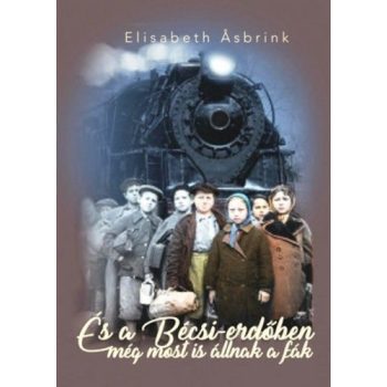   Elisabeth Åsbrink: És a Bécsi-erdőben még most is állnak a fák