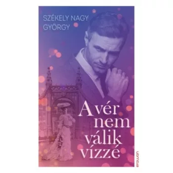 Székely Nagy György: A vér nem válik vízzé
