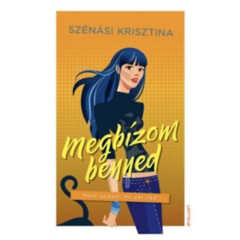 Szénási Krisztina: Megbízom benned