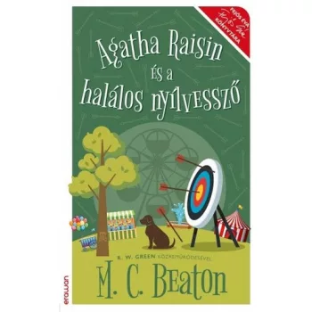   M. C. Beaton R. W. Green: Agatha Raisin és a halálos nyílvessző 