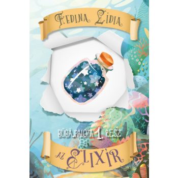 Fedina Lídia: Az elixír (Bűbájpalota 1.)
