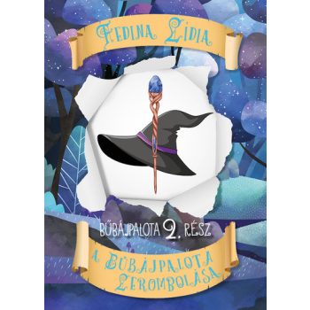  Fedina Lídia: A Bűbájpalota lerombolása (Bűbájpalota 2.)
