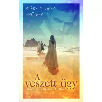 Székely Nagy György: A veszett ügy