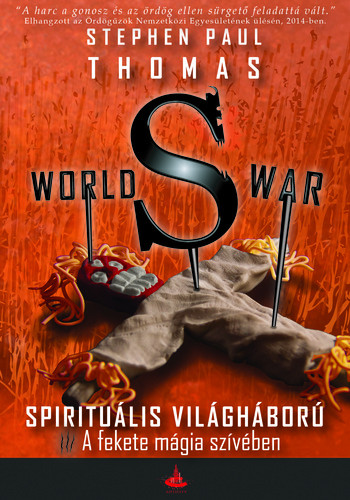Stephen Paul Thomas: A fekete mágia szívében (World War S – Spirituális világháború 3.) Antikvár
