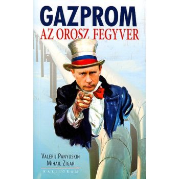 Gazprom - Az orosz fegyver Antikvár