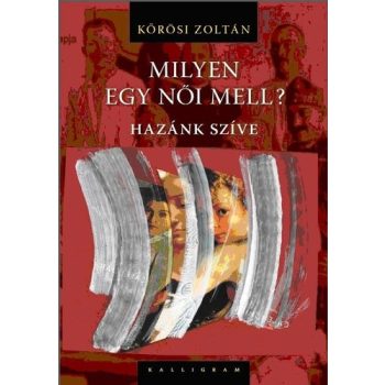 Kőrösi Zoltán: Milyen ​egy női mell? Antikvár
