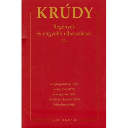 Regények és nagyobb elbeszélések 11.  - Krúdy Gyula összegyűjtött művei 19.