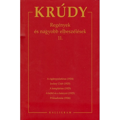 Regények és nagyobb elbeszélések 11.  - Krúdy Gyula összegyűjtött művei 19.