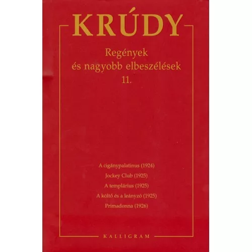 Regények és nagyobb elbeszélések 11.  - Krúdy Gyula összegyűjtött művei 19.
