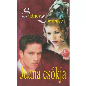   Sidney Lawrence - Juana ​csókja - Jó állapotú antikvár