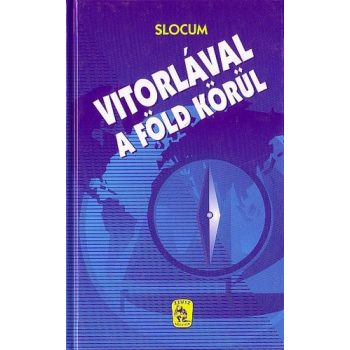 Joshua Slocum: Vitorlával ​a Föld körül 