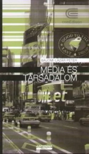Bajomi-Lázár Péter: Média ​és társadalom - első kiadás