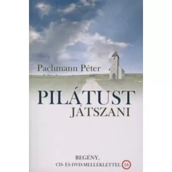   Pachmann Péter: Pilátust ​játszani CD és DVD melléklettel.