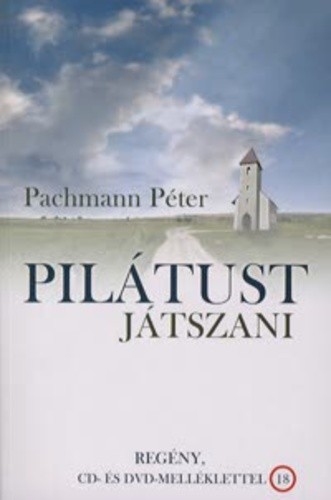Pachmann Péter: Pilátust ​játszani CD és DVD melléklettel.