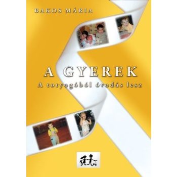 A gyerek - A totyogóból óvodás lesz