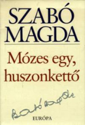 Szabó Magda: Mózes egy, huszonkettő Jó állapotú antikvár