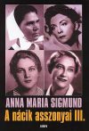 Anna Maria Sigmund: A ​nácik asszonyai III.