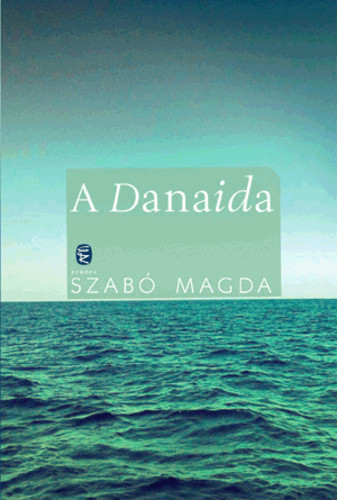 Szabó Magda A Danaida