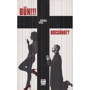 Juhász Bence - Bűn!!! ​Bocsánat?