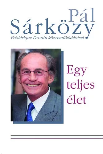 Pál Sárközy: Egy teljes élet Antikvár