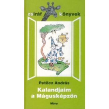 Kalandjaim a mágusképzőn - Zsiráf könyvek - antikvár