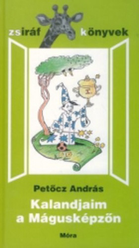 Kalandjaim a mágusképzőn - Zsiráf könyvek - antikvár