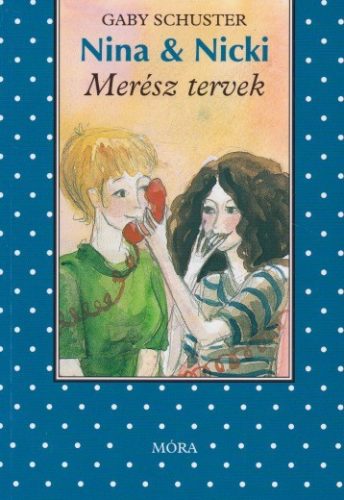 Gaby Schuster - Merész ​tervek (Nina & Nicki 3.) 