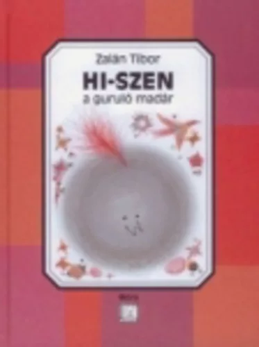 Zalán Tibor: Hi-Szen, a guruló madár  Antikvár