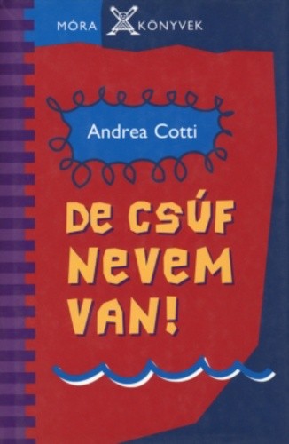 Andrea Cotti: De csúf nevem van! Antikvár