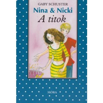 Gaby Schuster - A ​titok (Nina & Nicki 6.) 
