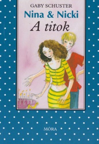 Gaby Schuster - A ​titok (Nina & Nicki 6.) 