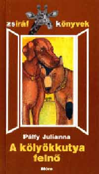 Pálfy Julianna A ​kölyökkutya felnő - zsiráf könyvek- Szépséghibás