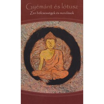   Szántai F. Andrea - Gyémánt ​és lótusz - Zen tanmesék és versek