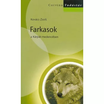   Kovács Zsolt Farkasok a Kárpát-medencében Jó állapotú antikvár