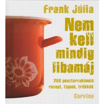   Frank Júlia: Nem kell mindig libamáj Jó állapotú antikvár
