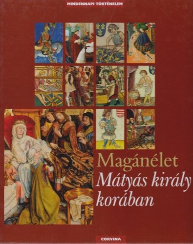Magánélet- Mátyás király korában
