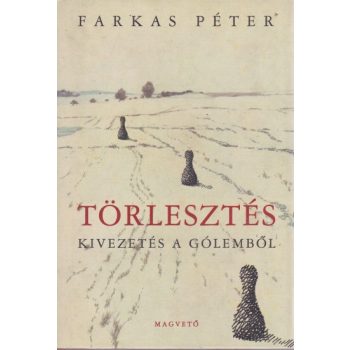 Farkas Péter - Törlesztés - Kivezetés a Gólemből
