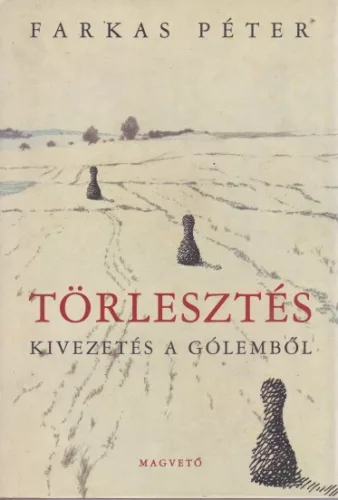 Farkas Péter - Törlesztés - Kivezetés a Gólemből