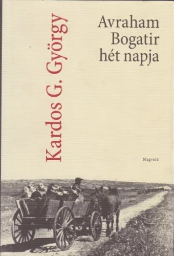 Kardos G. György - Avraham ​Bogatir hét napja 