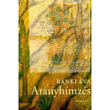 Bánki Éva: Aranyhímzés