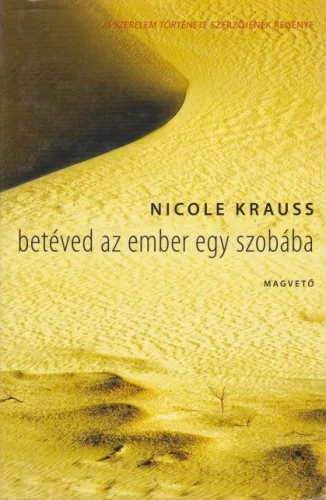 Nicole Krauss - Betéved ​az ember egy szobába