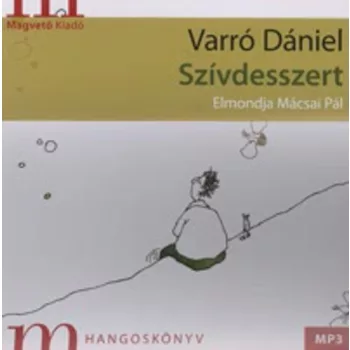   Varró Dániel: Szívdesszert- HANGOSKÖNYV, Mácsai Pál előadásában