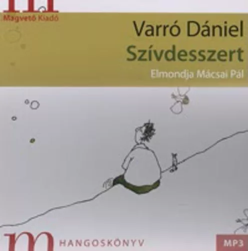 Varró Dániel: Szívdesszert- HANGOSKÖNYV, Mácsai Pál előadásában